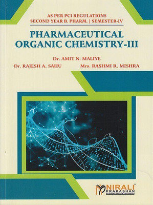 PHARMACEUTICAL ORGANIC CHEMISTRY - III [For Second Year B.Pharm. - Semester IV (4) - As per P.C.I Syllabus](English, Paperback, Dr. Amit N. Maliye, Mrs. Rashmi R. Mishra, Dr. Rajesh A. Sahu)