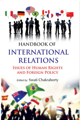 Handbook of International Relations: Issues of Human Rights and Foreign Policy (Vol 2)(English, Hardcover, Dr. Swati Chakraborty)