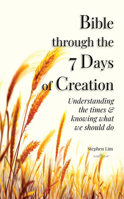 Bible through the 7 Days of Creation(English, Paperback, Lim Stephen)