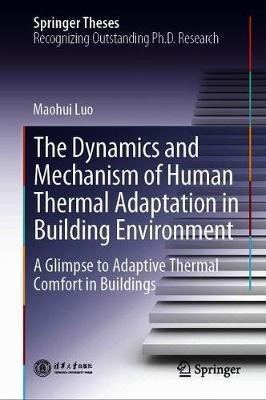 The Dynamics and Mechanism of Human Thermal Adaptation in Building Environment(English, Hardcover, Luo Maohui)