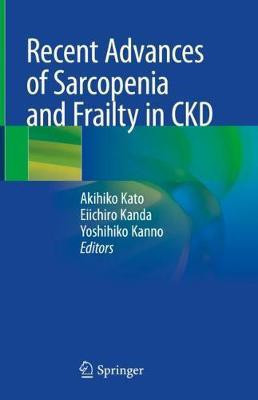 Recent Advances of Sarcopenia and Frailty in CKD(English, Hardcover, unknown)