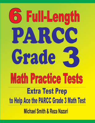 6 Full-Length PARCC Grade 3 Math Practice Tests(English, Paperback, Smith Michael)