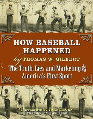 How Baseball Happened(English, Hardcover, Gilbert Thomas W.)