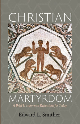 Christian Martyrdom(English, Paperback, Smither Edward L)
