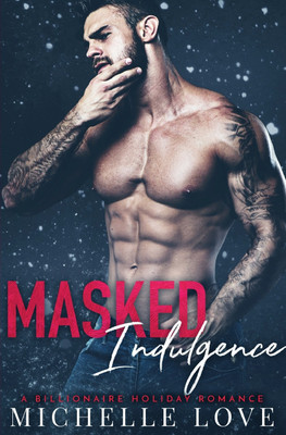 Masked Indulgence(English, Paperback, Love Michelle)