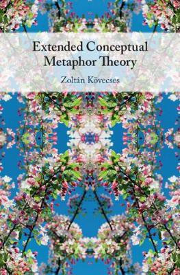 Extended Conceptual Metaphor Theory(English, Hardcover, Koevecses Zoltan)