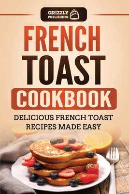French Toast Cookbook(English, Paperback, Publishing Grizzly)