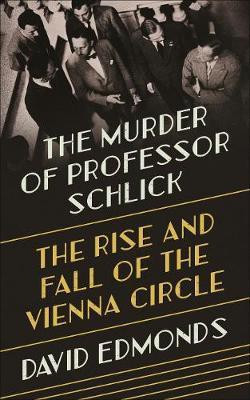 The Murder of Professor Schlick(English, Hardcover, Edmonds David)