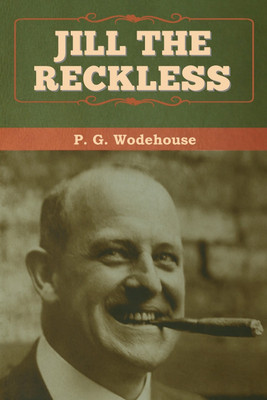 Jill the Reckless(English, Paperback, Wodehouse P G)