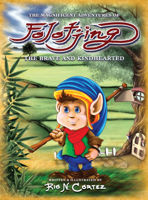 The Magnificent Adventures of Folotjing - The Brave and Kindhearted(English, Hardcover, Cortez Rio N)
