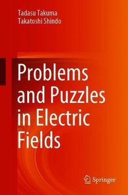 Problems and Puzzles in Electric Fields(English, Paperback, Takuma Tadasu)