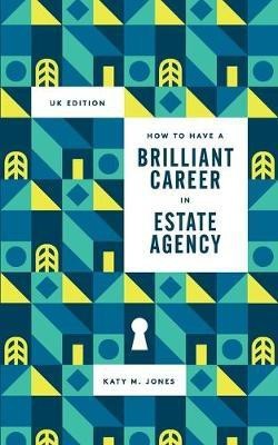 How to Have a Brilliant Career in Estate Agency(English, Paperback, unknown)