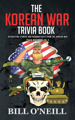 The Korean War Trivia Book(English, Paperback, O'Neill Bill)