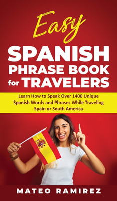 Easy Spanish Phrase Book for Travelers(English, Hardcover, Ramirez Mateo)