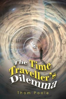 The Time Traveller's Dilemma(English, Paperback, Poole Thom)