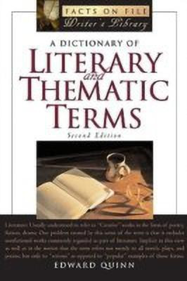 A Dictionary of Literary and Thematic Terms(English, Paperback, Quinn Edward)