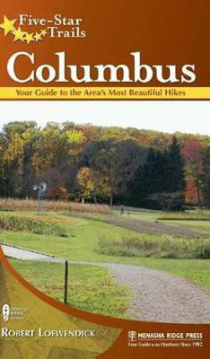 Five-Star Trails: Columbus(English, Hardcover, Loewendick Robert)