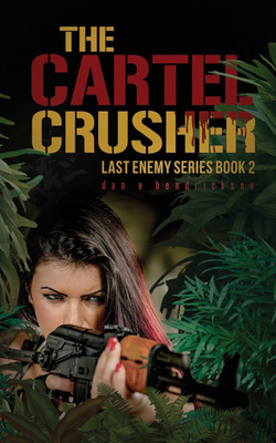 The Cartel Crusher(English, Paperback, Dan Hendrickson E)