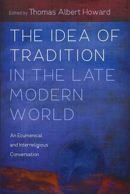 The Idea of Tradition in the Late Modern World(English, Paperback, unknown)