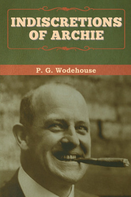 Indiscretions of Archie(English, Paperback, Wodehouse P G)