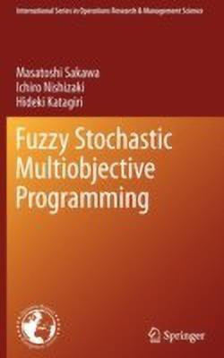Fuzzy Stochastic Multiobjective Programming(English, Hardcover, Sakawa Masatoshi)