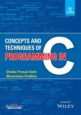 Concepts and Techniques of Programming in C First Edition(English, Paperback, Dhabal Prasad Sethi, Manoranjan Pradhan)