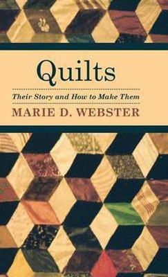 Quilts - Their Story And How To Make Them(English, Hardcover, Webster Marie)