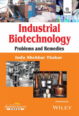 Industrial Biotechnology - Problems and Remedies First Edition(English, Paperback, Indu Shekhar Thakur)