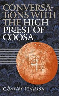 Conversations with the High Priest of Coosa(English, Hardcover, Hudson Charles M.)