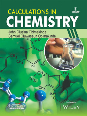 Calculations in Chemistry First Edition(English, Paperback, Samuel Oluwaseun Obimakinde, John Olusina Obimakinde)