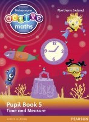 Heinemann Active Maths Northern Ireland - Key Stage 2 - Beyond Number - Pupil Book 5 - Time and Measure(English, Paperback, Keith Lynda)