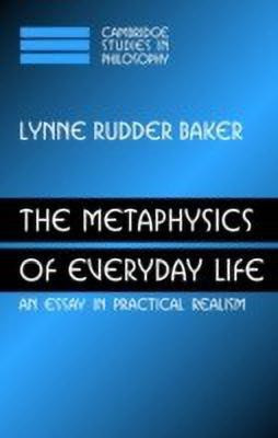 The Metaphysics of Everyday Life(English, Hardcover, Baker Lynne Rudder)
