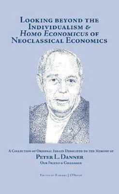 Looking Beyond the Individualism and 'Homo Economicus' of Neoclassical Economics(English, Hardcover, unknown)