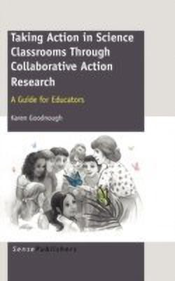 Taking Action in Science Classrooms Through Collaborative Action Research(English, Hardcover, Goodnough Karen)