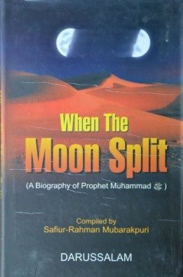 When The Moon Split(Hardcover, Safiur Rahman Mubarakpuri)