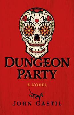 Dungeon Party(English, Paperback, Gastil John Webster)