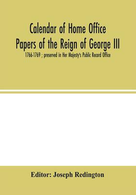 Calendar of Home Office papers of the reign of George III(English, Paperback, unknown)