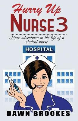 Hurry up Nurse 3(English, Paperback, Brookes Dawn)