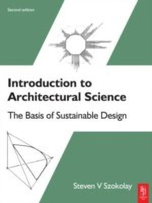 Introduction to Architectural Science(English, Paperback, Szokolay Steven V.)