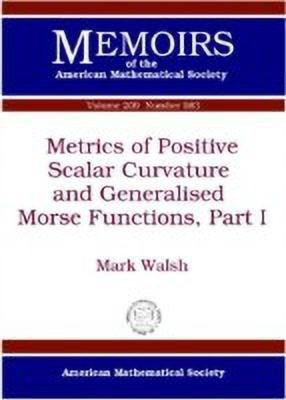 Metrics of Positive Scalar Curvature and Generalised Morse Functions, Part I(English, Paperback, Walsh Mark)