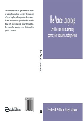 The Mende language, containing useful phrases, elementary grammar, short vocabularies, reading materials(English, Paperback, William Hugh Migeod Frederick)