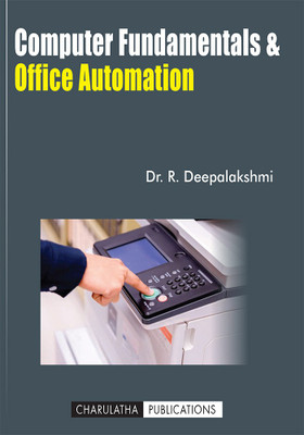 Computer Fundamentals and Office Automation(English, Paperback, Dr. R. Deepalakshmi)