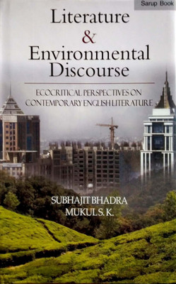 Literature and Environmental Discourse(English, Hardcover, Subhajit Bhadra, S.K. Mukul)