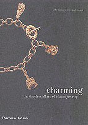 Charming: The Magic of Charm Jewelry(English, Hardcover, Ayton John)