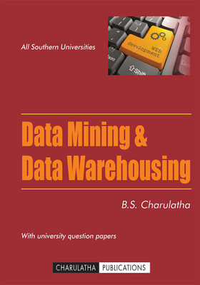 Data Mining and Data Warehousing(English, Paperback, B.S. Charulatha,)