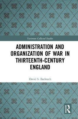Administration and Organization of War in Thirteenth-Century England(English, Hardcover, Bachrach David S.)