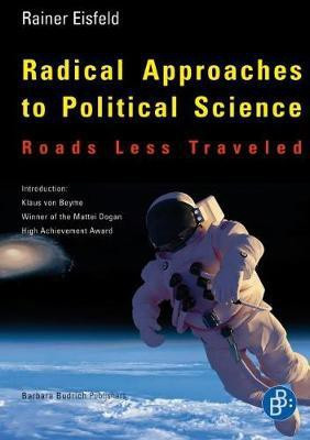 Radical Approaches to Political Science: Roads Less Traveled(English, Paperback, Eisfeld Rainer Prof. em. Dr.)
