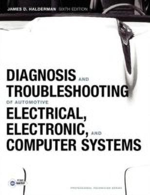 Diagnosis and Troubleshooting of Automotive Electrical, Electronic, and Computer Systems(English, Paperback, Halderman James)
