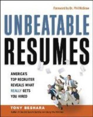 Unbeatable Resumes: Americas Top Recruiter Reveals What REALLY Gets You Hired(English, Paperback, Beshara Tony)