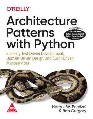 Architecture Patterns with Python: Enabling Test-Driven Development, Domain-Driven Design, and Event-Driven Microservices (English, Paperback, Harry Percival, Bob Gregory)(English, Paperback, Harry Percival, Bob Gregory) Architecture Patterns with Python: Enabling Test-Driven Development, Domain-Driven Design, and Event-Driven Microservices (English, Paperback, Harry Percival, Bob Gregory)(English, Paperback, Harry Percival, Bob Gregory)